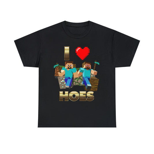 I Love Hoes Tee