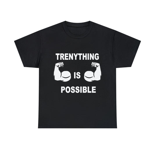 Trenything is possible Tee